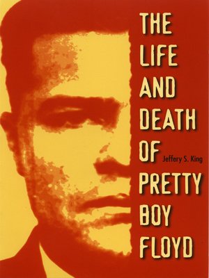 cover image of The Life and Death of Pretty Boy Floyd